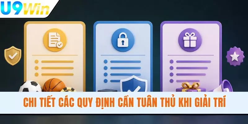 Chi tiết các quy định cần tuân thủ khi giải trí