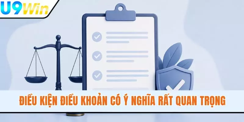Điều kiện điều khoản có ý nghĩa rất quan trọng