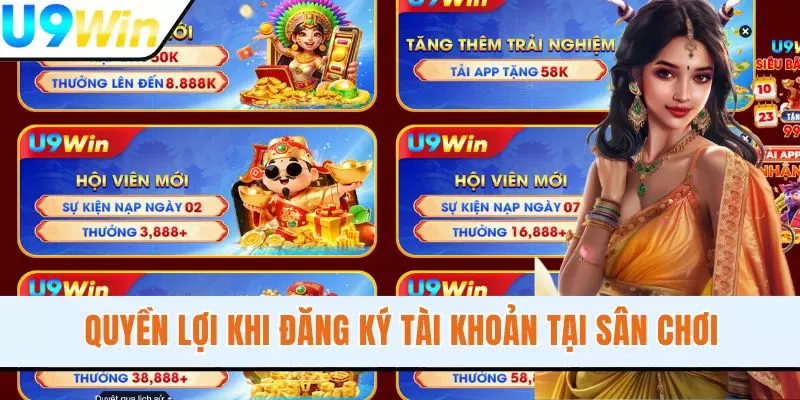 Quyền lợi khi đăng ký tài khoản tại sân chơi